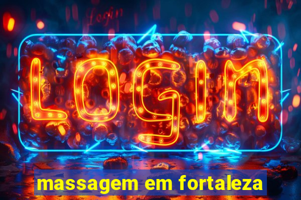 massagem em fortaleza